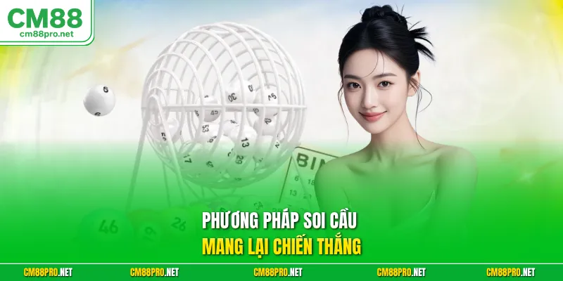 Phương pháp soi cầu mang lại chiến thắng